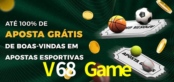 V68 Game Ate 100% de Aposta Gratis