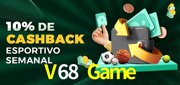 10% de bônus de cashback na V68 Game